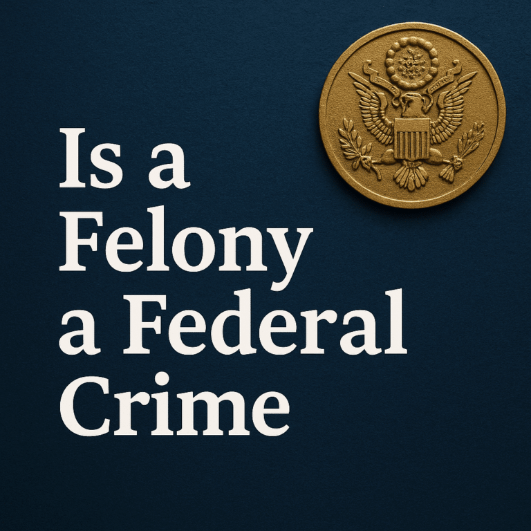 Is a Felony a Federal Crime